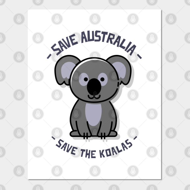 Save Australia Save The Koalas Build Awareness Save The Koalas